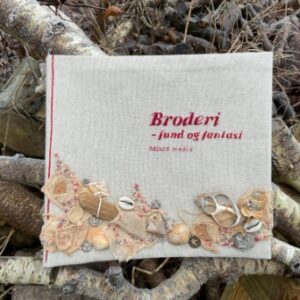 Broderi - fund og fantasi. Mixed media