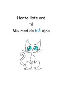 Hente liste diktat med skriveark til "Mis med de blå øjne".