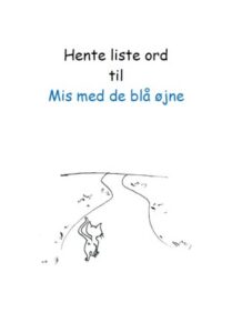 Hente liste diktat med skriveark til "Mis med de blå øjne".
