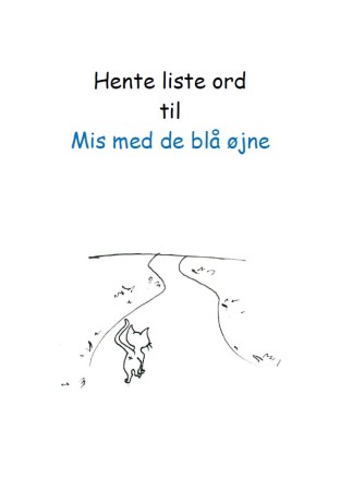 Hente liste diktat med skriveark til "Mis med de blå øjne".